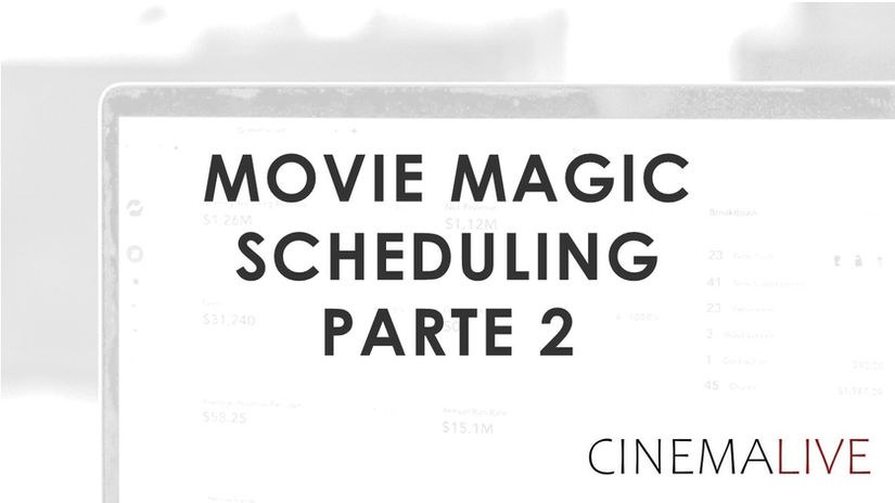 MOVIE MAGIC SCHEDULING. PARTE 2